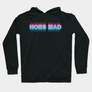 Hoes Mad Hoodie